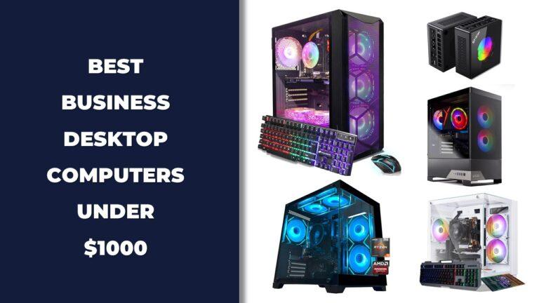 Best Business Desktop Computers Under $1000