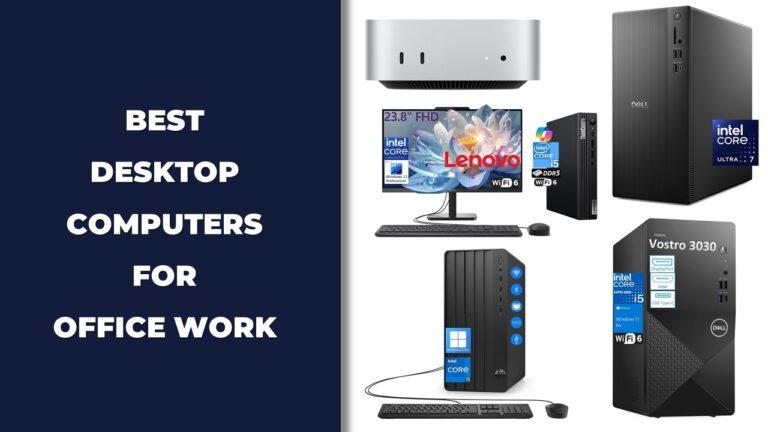 12 Best Desktop Computers for Office Work in 2025 (Tested & Reviewed)